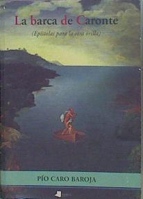 La Barca De Caronte (Epístolas Para La Otra Orilla) | 58777 | Caro Baroja Pío