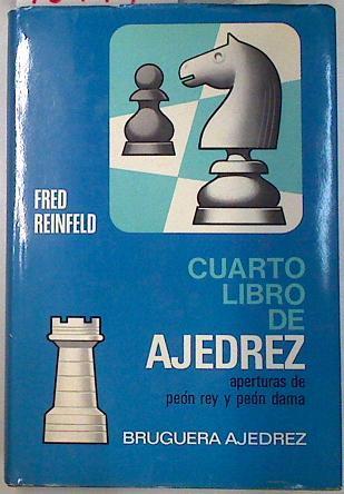 Cuarto libro de ajedrez aperturas de peón rey y peón dama | 76774 | REinfeld, Fred