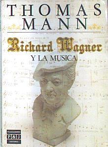 Richard Wagner y la música | 138696 | Mann, Thomas