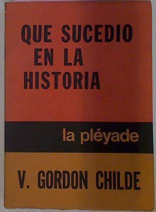 Qué Sucedió En La Historia | 41244 | Gordon Childe, V