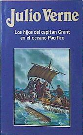 Los Hijos Del Capitán Grant En El Oceáno Pacífico | 47552 | Verne Julio