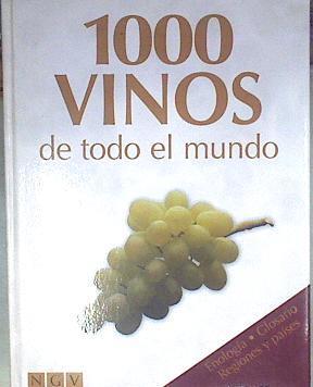 1000 VINOS DE TODO EL MUNDO Enologia  glosario regiones y paises | 177180 | VVAA