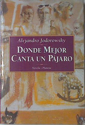 Donde mejor canta un pajaro | 122258 | Aejandro Jodorowsky