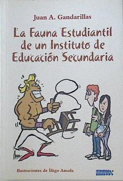 Fauna estudiantil de un instituto de educación secundaria | 125101 | Juan A Gandarillas