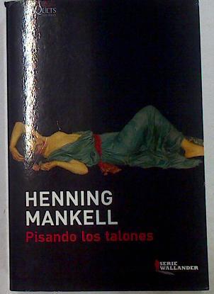 Pisando los talones | 129127 | Mankell, Henning (1948- )