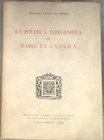 La política indigenista de Isabel la Católica | 180328 | Rumeu de Armas, Antonio