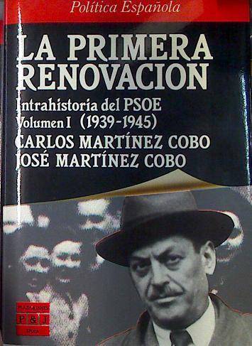Primera renovación. Intrahistoria del PSOE. T.1( 1936- 1945) | 131247 | Martínez Cobo, Carlos/Martínez Cobo, José