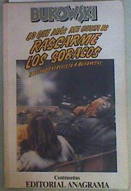 Lo que más me gusta es rascarme los sobacos: Fernanda Pivano entrevista a Bukowski | 147878 | Bukowski, Charles
