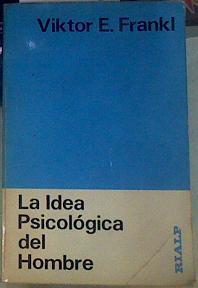 La Idea psicológia del hombre | 156076 | Frankl, Viktor Emil