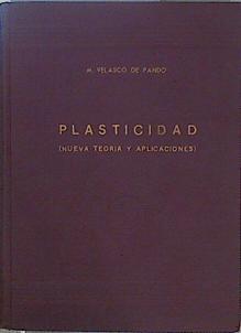 Plasticidad Nueva teoria y aplicaciones | 149210 | Escuela de ingenieros industriales, M Velasco de Pando