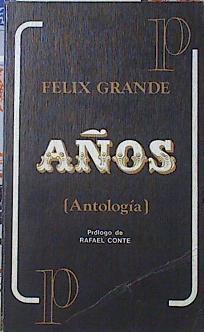 Años: antología | 120829 | Grande, Félix