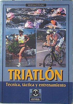 Triatlon: técnica, táctica y entrenamiento | 123877 | Ehrler, Wilfried