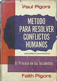 Método Para Resolver Conflictos Humanos El Proceso De Los Incidentes | 43900 | Pigors Paul Y Faith