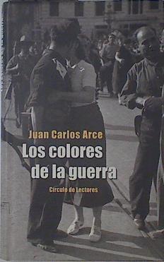 Los colores de la guerra | 99943 | Arce, Juan Carlos