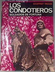 Los Condotieros Soldados de fortuna | 180708 | Trease, Geoffrey