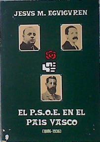 El PSOE en el País Vasco ( 1886 - 1936 ), el P.S.O.E | 138249 | Eguiguren, Jesus Maria