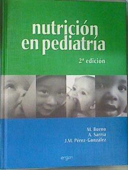 Nutrición en Pediatría | 159943 | Pérez González, José María/Bueno Sánchez, Manuel/Sarriá Chueca, Antonio