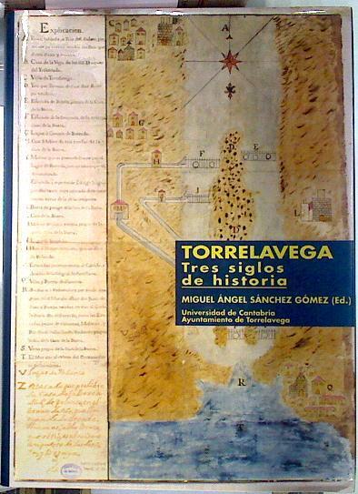 Torrelavega, tres siglos de historia: análisis de un crecimiento desordenado | 135025 | SANCHEZ GOMEZ, Miguel Angel (ed.).