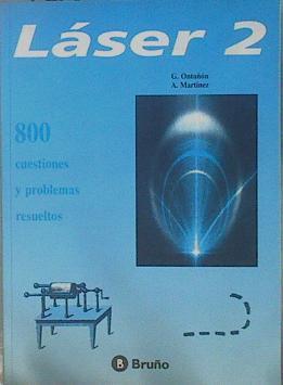 Láser 2: física y química,  2 BUP. 800 cuestiones y problemas resueltos ( Solucionario) | 90834 | Ontañón, G. Ontañón/A. Martínez