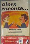 ALORS RACONTE. LES MEILLEURS HISTOIRES DIFFUSEES SUR TF1. ET LES AUTRES. RECUEILLIES PAR BERNARD STE | 165849 | François Biron et Georges Folgoas