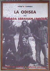 La odisea de la brigada Abraham Lincoln  : los norteamericanos en la guerra civil española | 181403 | Carroll, Peter N.
