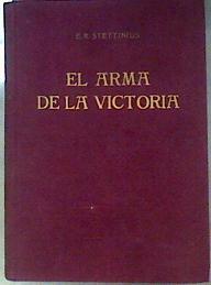 El arma de la victoria | 187056 | Edward R.Stettinius