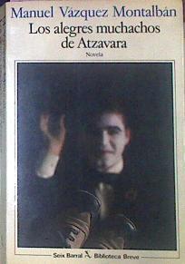 Los Alegres Muchachos De Atzavara | 52515 | Vázquez Montalbán, Manuel
