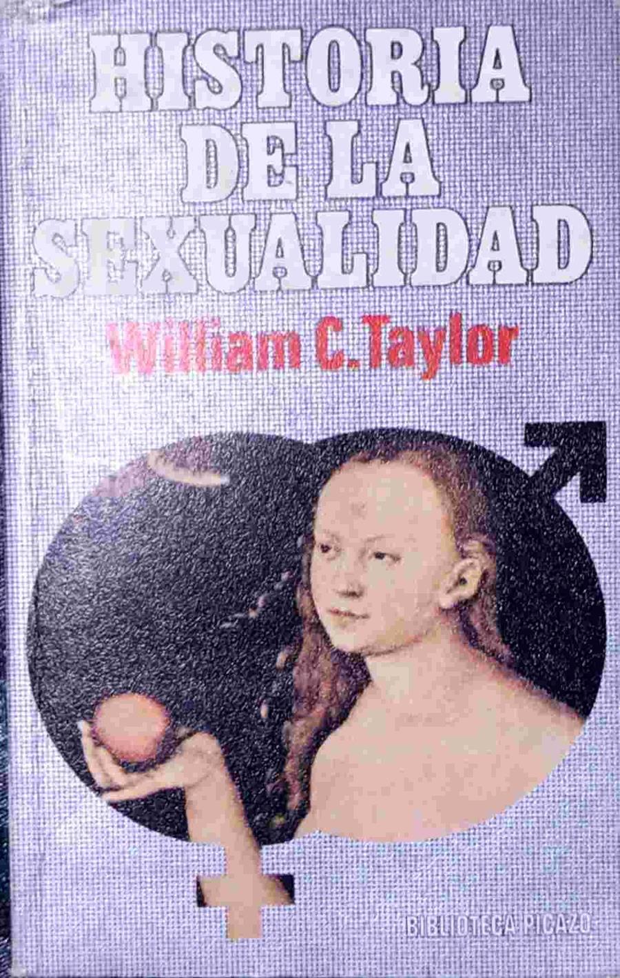 Historia de la sexualidad | 138560 | Taylor, William C.