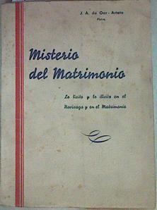MISTERIO DEL MATRIMONIO LO LÍCITO Y LO ILÍCITO EN EL NOVIAZGO Y EN EL MATRIMONIO | 157161 | Oar - Arteta, Jose Antonio de