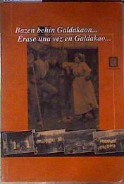 Erase una vez en Galdakao... Bazan Behin Galdakaon.. | 111423 | Cirilo Dávila