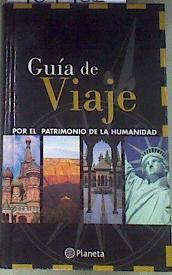 Guía de viaje por el patrimonio de la humanidad | 169461 | VVAA