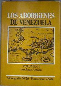 Los aborígenes de Venezuela vol. I Etnología Antigua | 181696 | Bernarda Escalante, Walter Coppens/H. Dieter Heinen