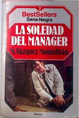 La Soledad Del Manager | 31073 | Vazquez Montalban, Manuel
