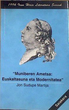 Muniberen ametsa euskaltasuna eta modernitatea | 183327 | Sudupe Martija, Jon