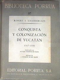 Conquista y colonización de Yucatán, 1517-1550 | 181110 | Robert Stoner Chamberlain, Jorge Ignacio Rubio Mañé