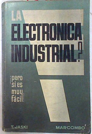 La electrónica industrial pero si es muy fácil | 73150 | Jaski, Tom