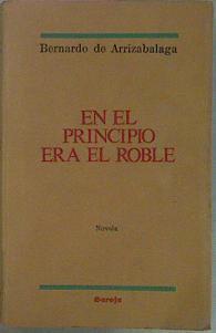 En El Principio Era El Roble | 65768 | Arrizabalaga Bernardo De