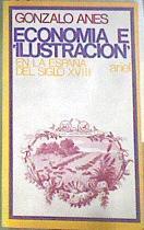 Economía e ilustración, en la España del siglo X V I I I | 179783 | Anes, Gonzalo