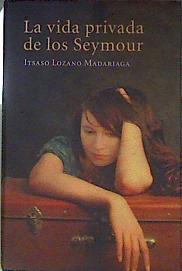 La vida privada de los Seymour | 186954 | Lozano Madariaga, Itsaso
