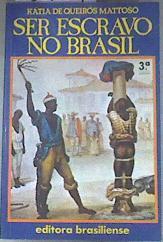 Ser Escravo no Brasil | 180209 | De Queiros Mattoso, Katia