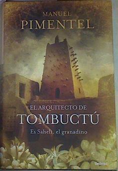 El arquitecto de Tombuctú : Es Saheli, el grandino | 108222 | Pimentel Siles, Manuel      (1961- )