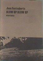 Blow up blow up | 177688 | Fontcuberta Villà, Joan (1955- )