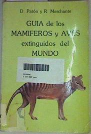 Guía de los mamíferos y aves extinguidos del mundo | 156958 | Paton Domínguez, Daniel/Merchante Schubert, Rafael