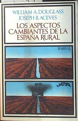Los aspectos cambiantes de la España rural | 135683 | Aceves, Joseph