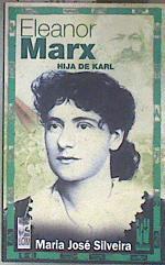 Eleanor Marx: hija de Karl | 181527 | Silveira, María José