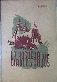 La Hoguera De Los Diablos Rojos Aventuras En El País De Los Pieles Rojas | 53317 | Testore, C