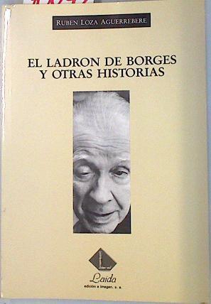 El ladrón de Borges y otras historias | 70042 | Loza Aguerrebere, Ruben