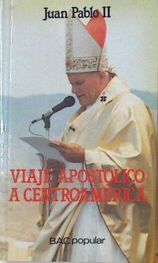 Viaje apostólico a Centroamérica | 124313 | Juan Pablo II, Papa