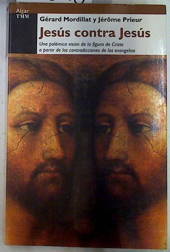Jesús contra Jesús | 131848 | Mordillat, Gérard/Prieur, Jérôme/Gallego Urrutia (traducción), María Teresa