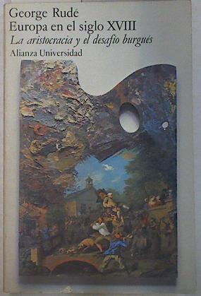 Europa en el siglo XVIII: la aristocracia y el desafío burgués | 129731 | McShane, Barbara/Rudé, George